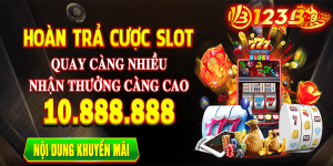 Hoàn trả cược nổ hũ tại nhà cái 123B lên tới 10888888 VNĐ